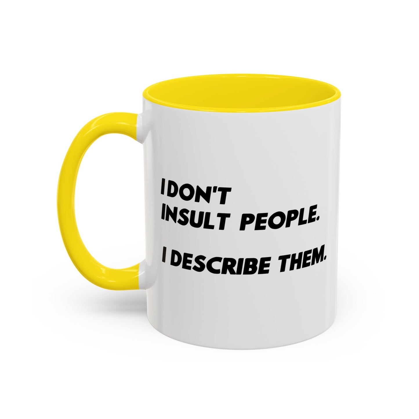 I DON'T INSULT PEOPLE Accent BiColor Funny Sarcastic Mug