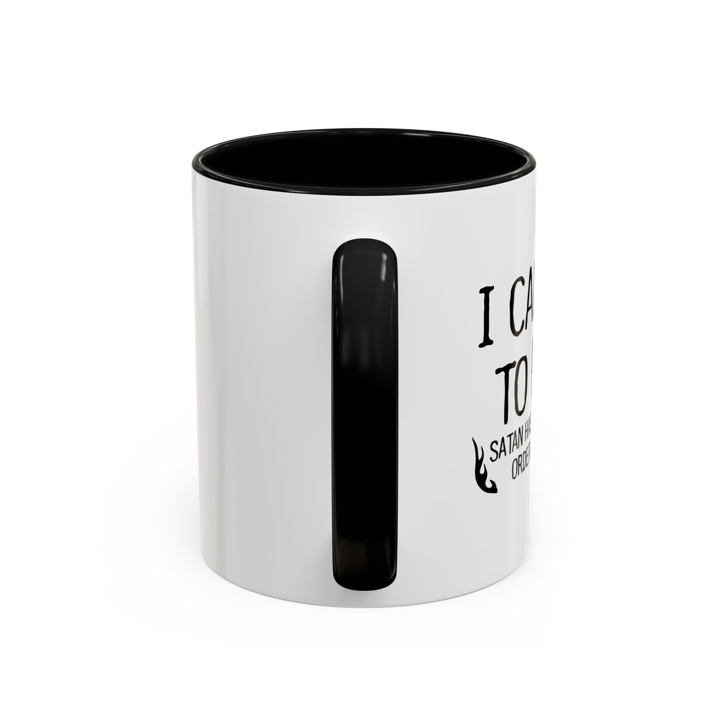 I CAN'T GO TO HELL Accent BiColor Funny Sarcastic Mug