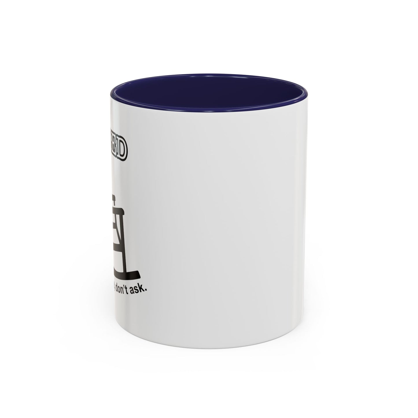 RETIRED, DON'T CARE, DON'T ASK  Accent BiColor Funny Sarcastic Mug