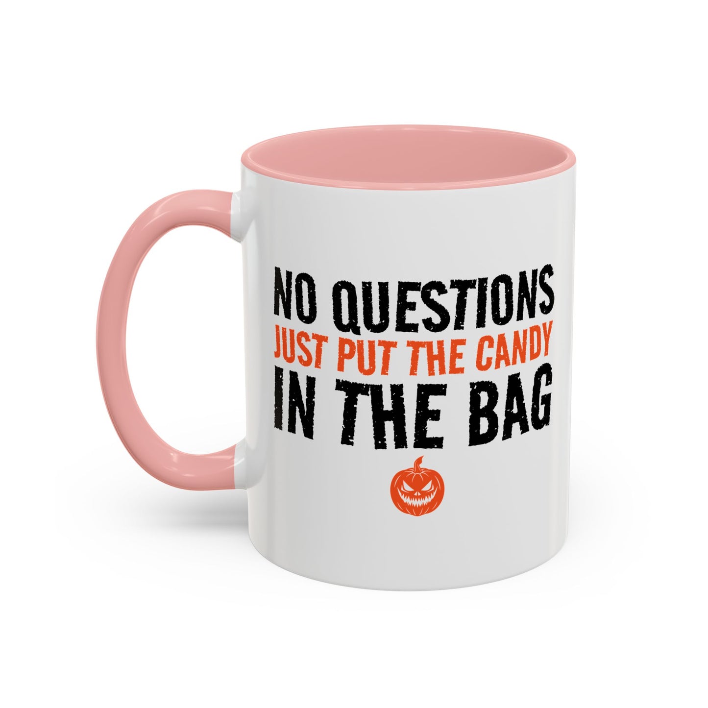 JUST PUT THE CANDY IN THE BAG Accent BiColor Funny Sarcastic Mug