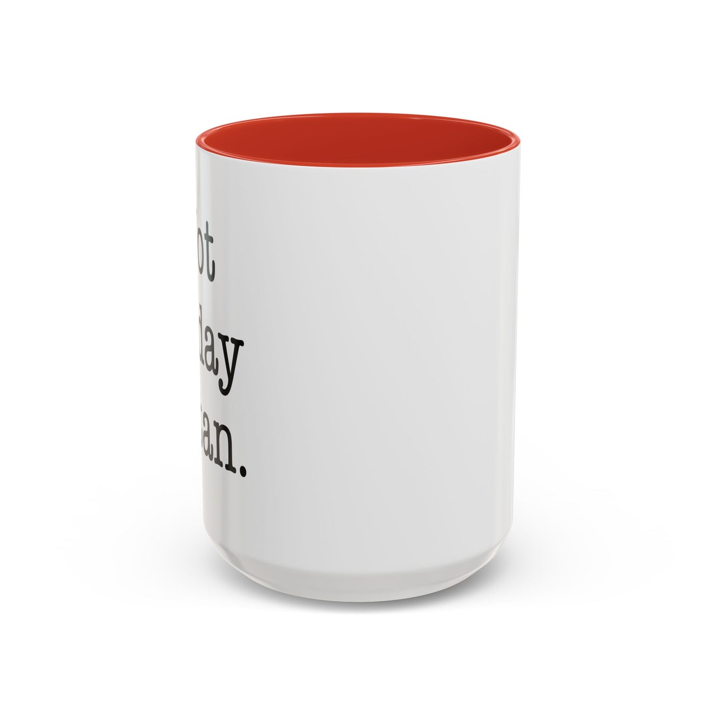 NOT TODAY SATAN Accent BiColor Funny Sarcastic Mug