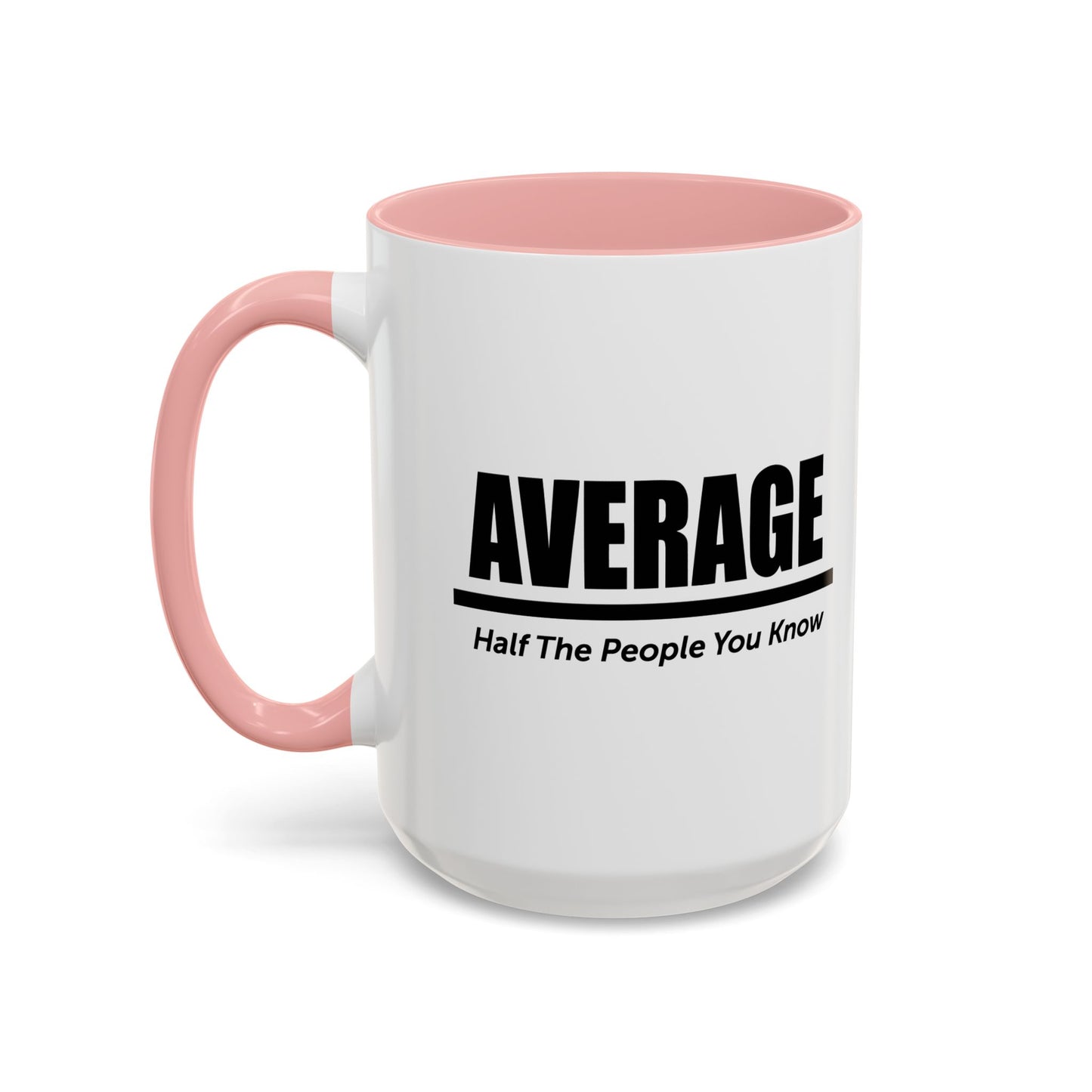 AVERAGE Accent BiColor Funny Sarcastic Mug