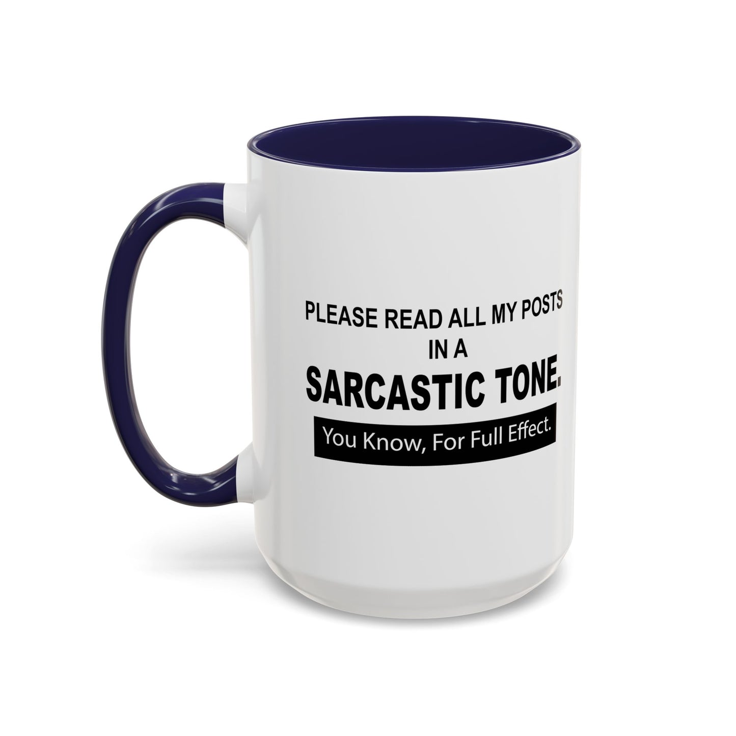 READ IN SARCASTIC TONE FOR FULL EFFECT Accent BiColor Funny Sarcastic Mug