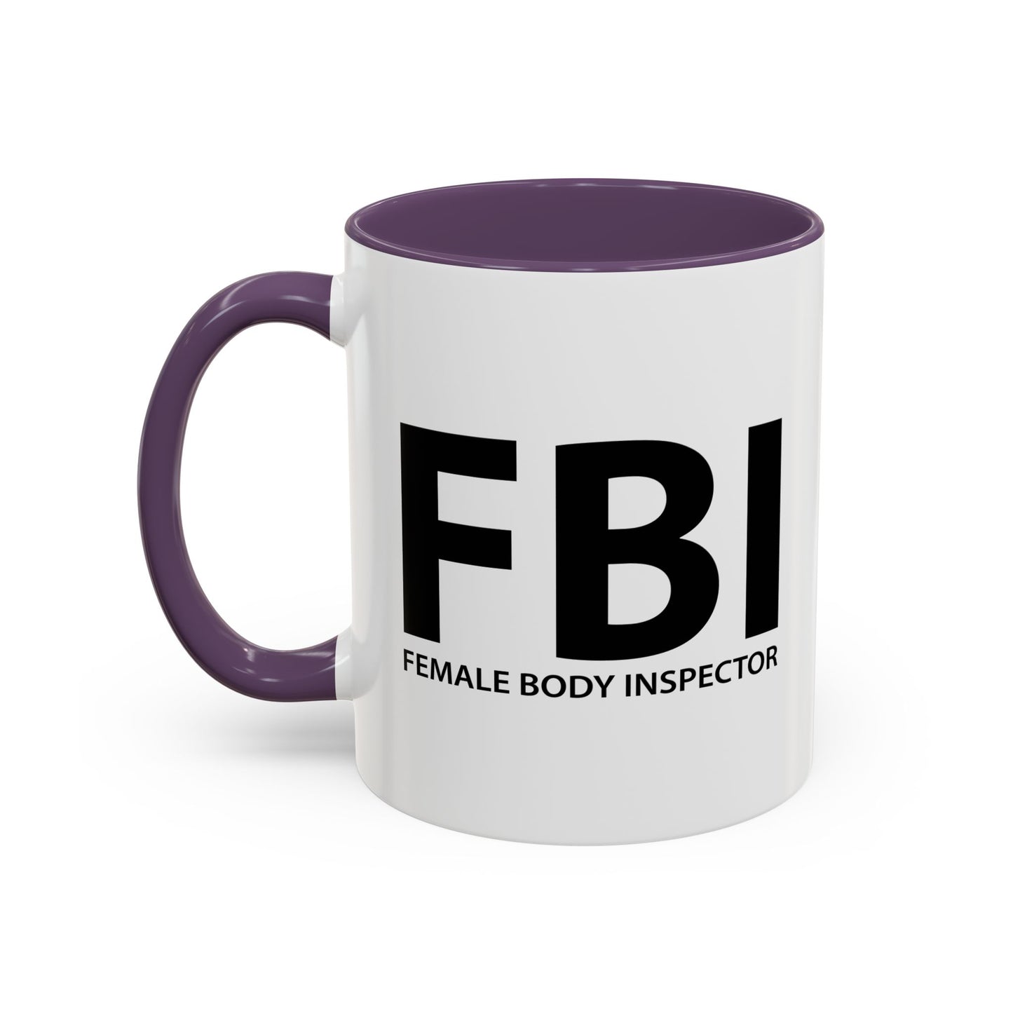 FEMALE BODY INSPECTOR Accent BiColor Funny Sarcastic Mug