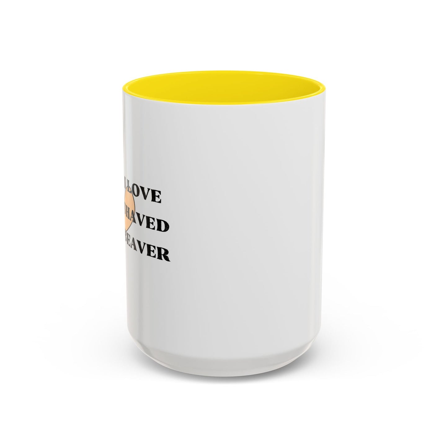 I LOVE SHAVED BEAVER Accent BiColor Funny Sarcastic Mug