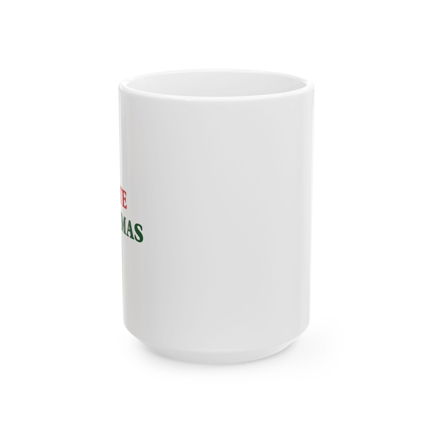 I HATE CHRISTMAS FUNNY SARCASTIC WHITE MUG