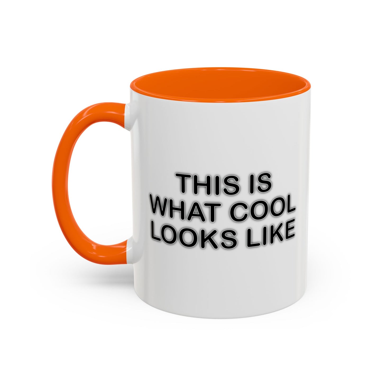 WHAT COOL LOOKS LIKE Accent BiColor Funny Sarcastic Mug