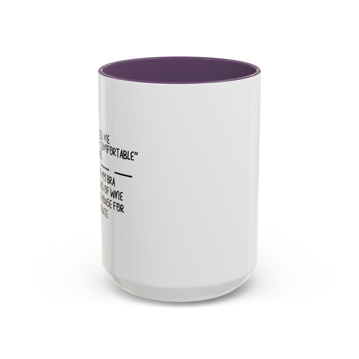 MAKE YOURSELF COMFORTABLE Accent BiColor Funny Sarcastic Mug