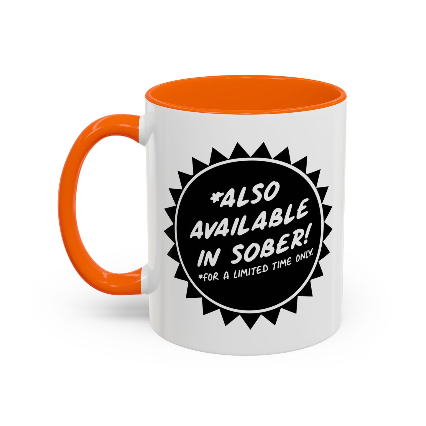 ALSO AVAILABLE IN SOBER Accent BiColor Funny Sarcastic Mug