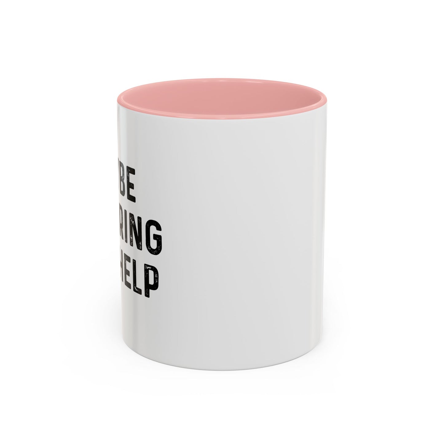 MAYBE SWEARING WILL HELP Accent BiColor Funny Sarcastic Mug