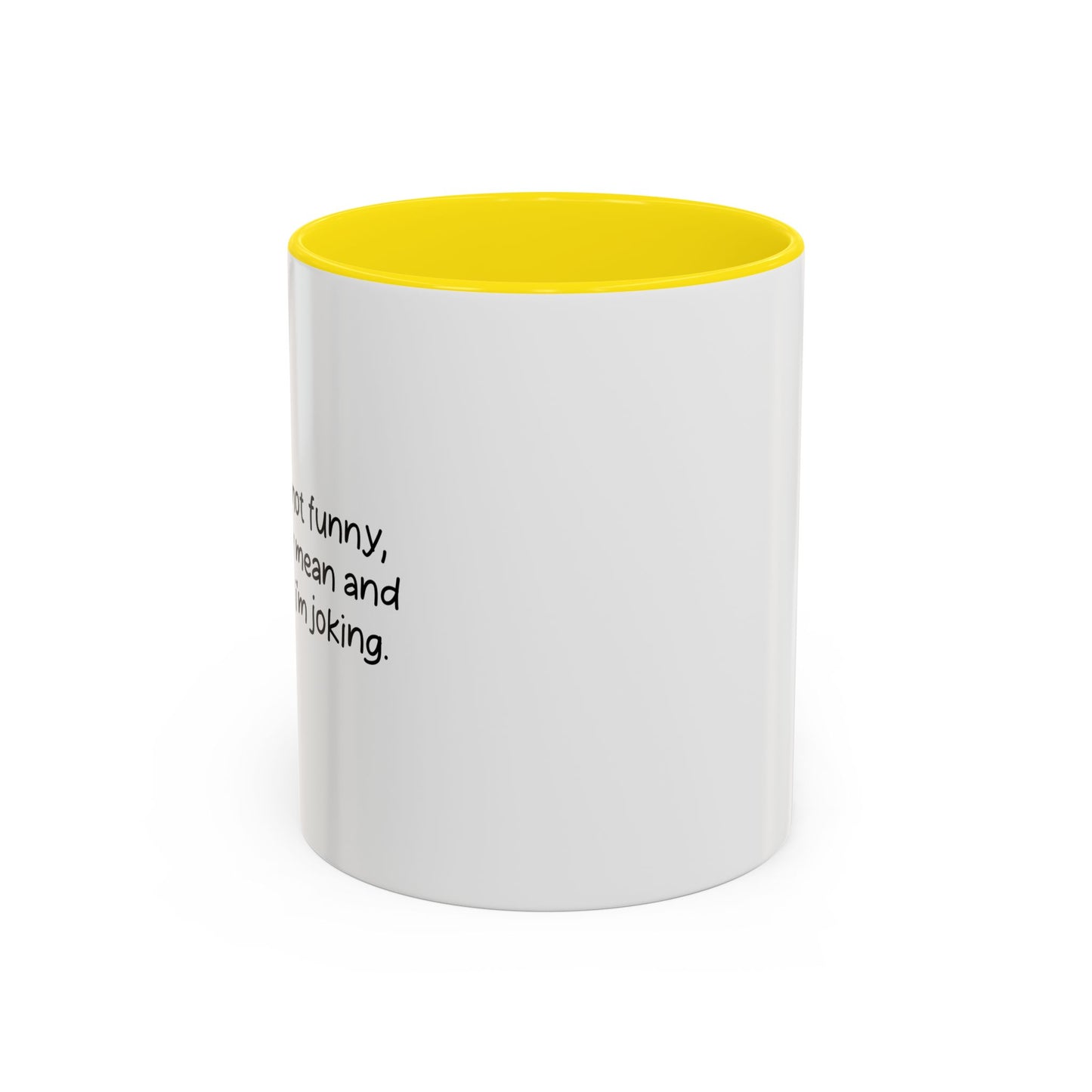 I'M NOT FUNNY Accent BiColor Funny Sarcastic Mug