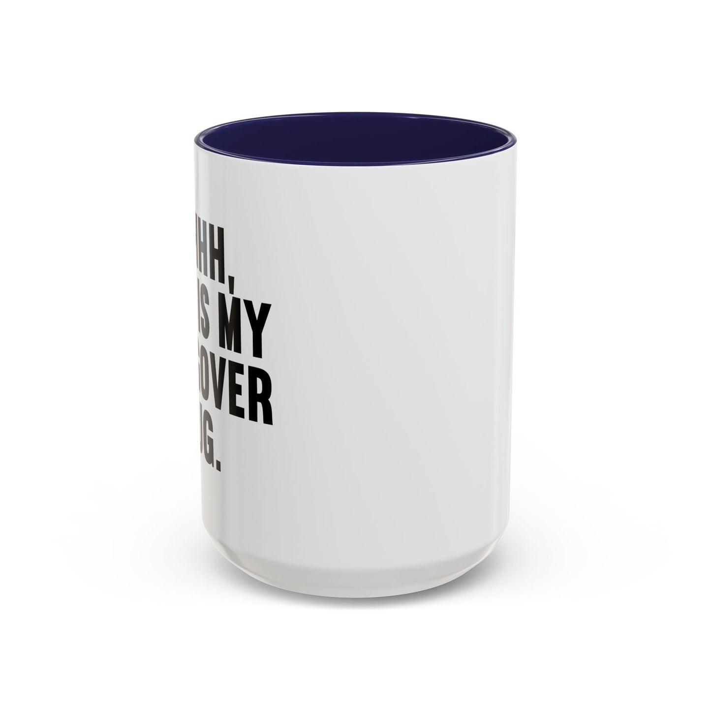 SHHHH, THIS IS MY HANGOVER MUG. Accent BiColor Funny Sarcastic Mug