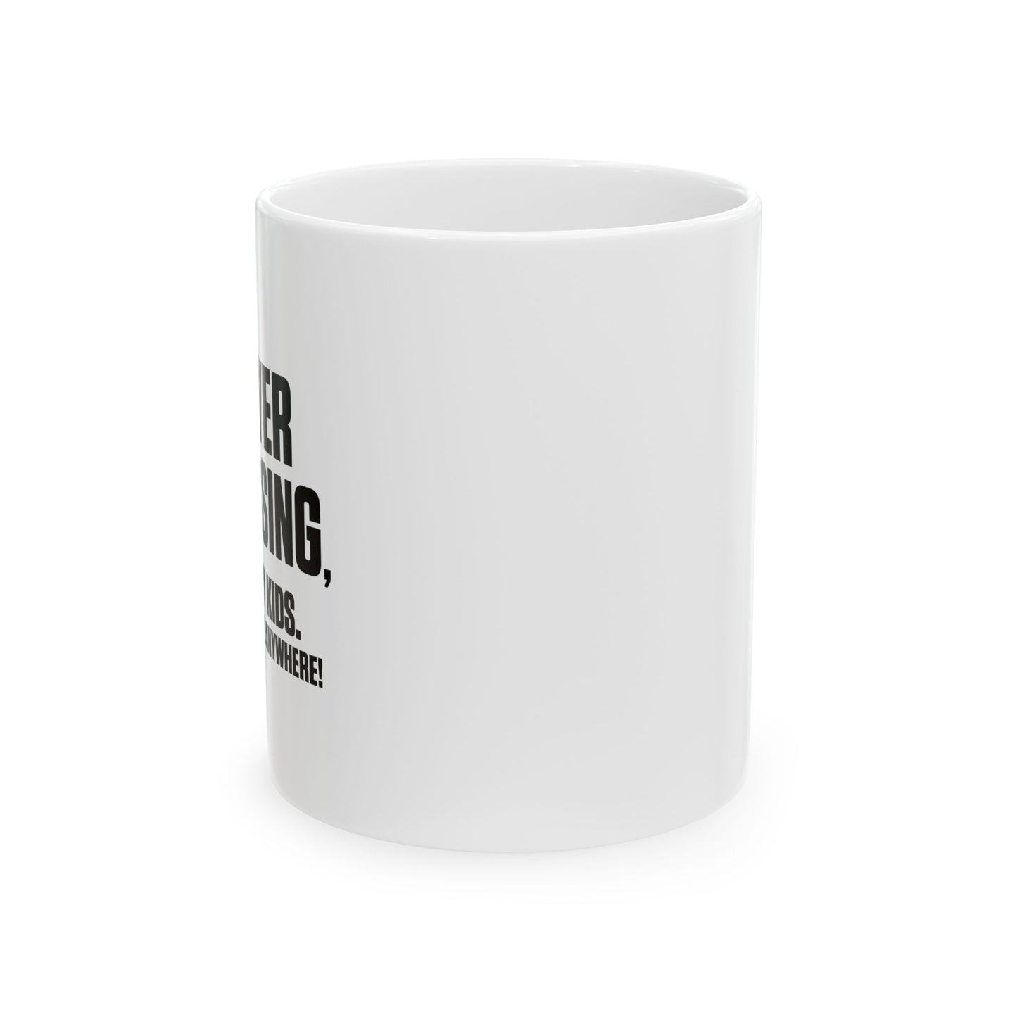 FOLLOW MY KIDS FUNNY SARCASTIC WHITE MUG