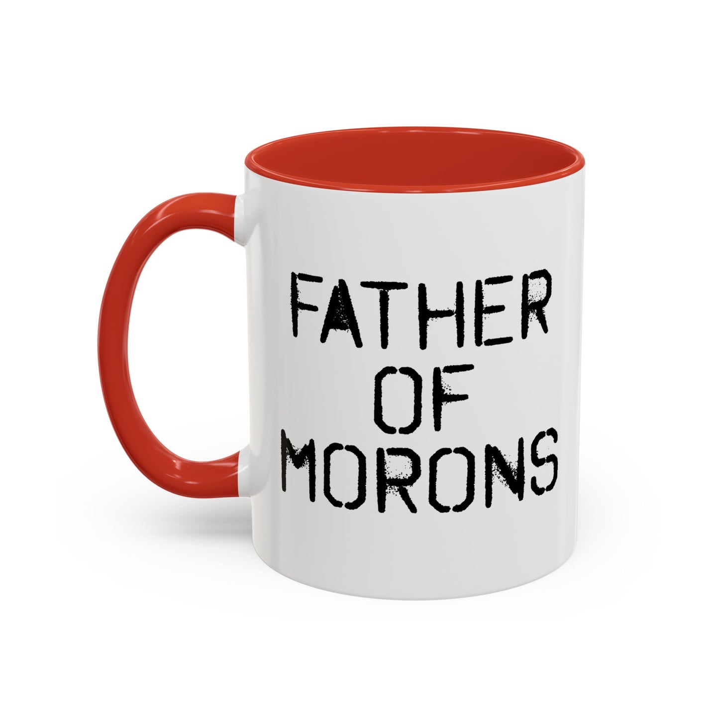 FATHER OF MORONS Accent BiColor Funny Sarcastic Mug