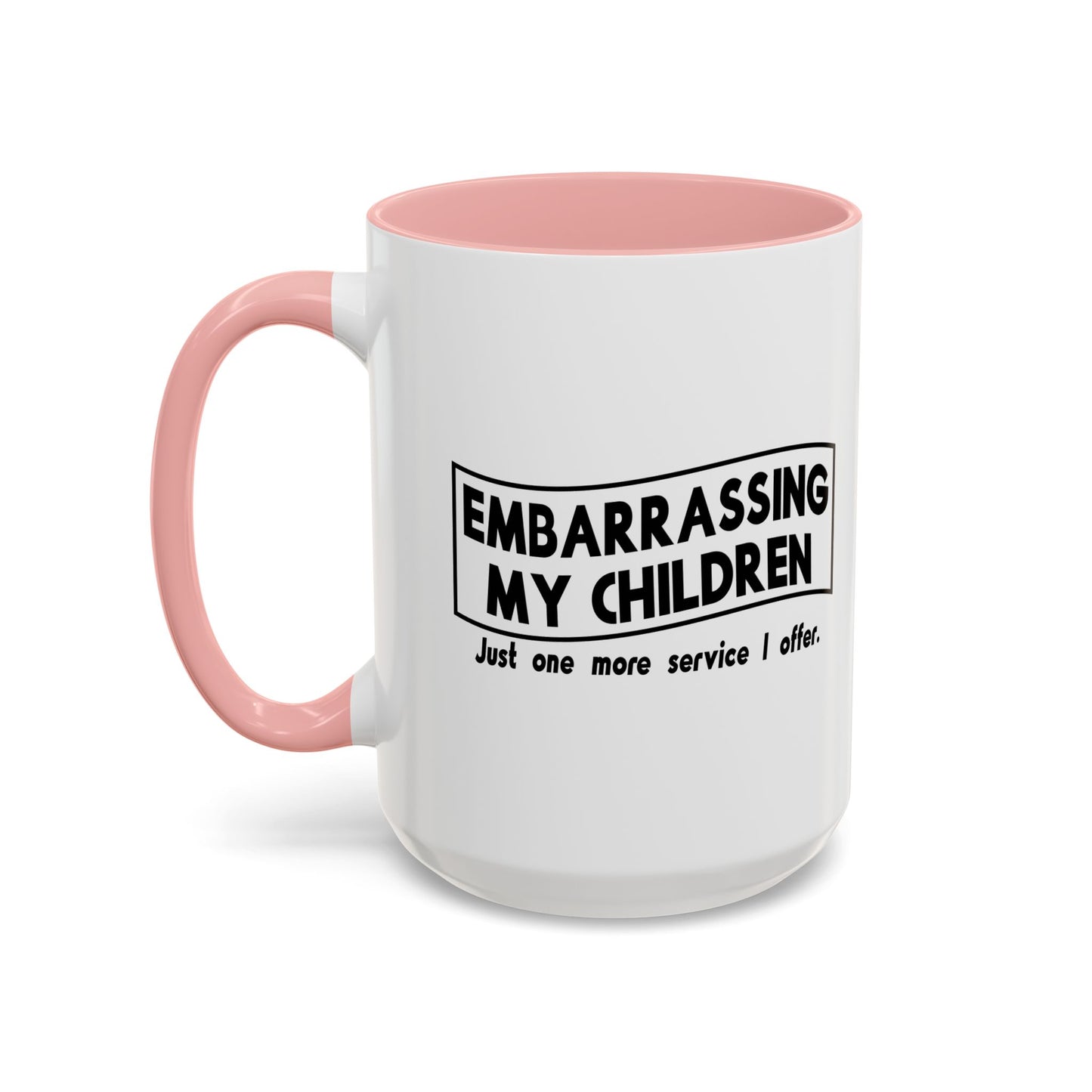 ONE MORE SERVICE I OFFER Accent BiColor Funny Sarcastic Mug