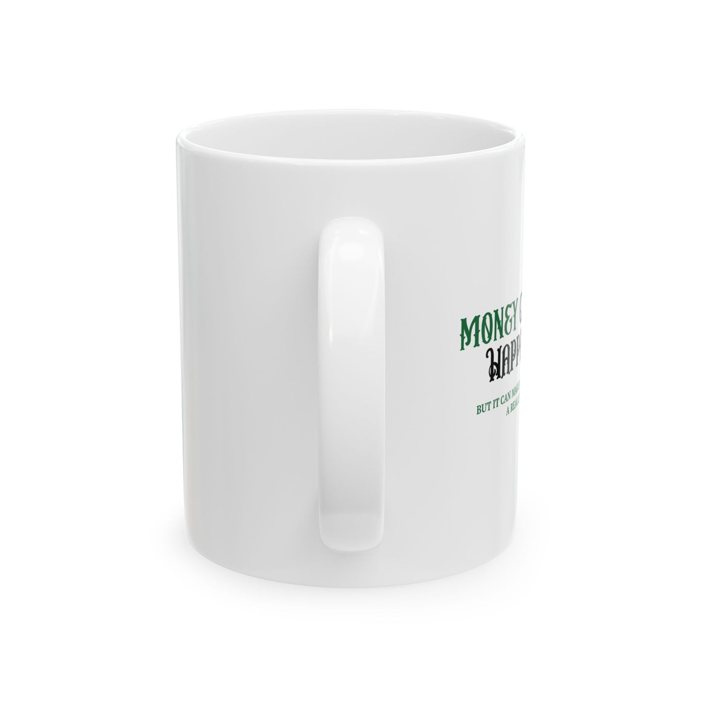 MONEY CANT BUY HAPPINESS FUNNY SARCASTIC MUG