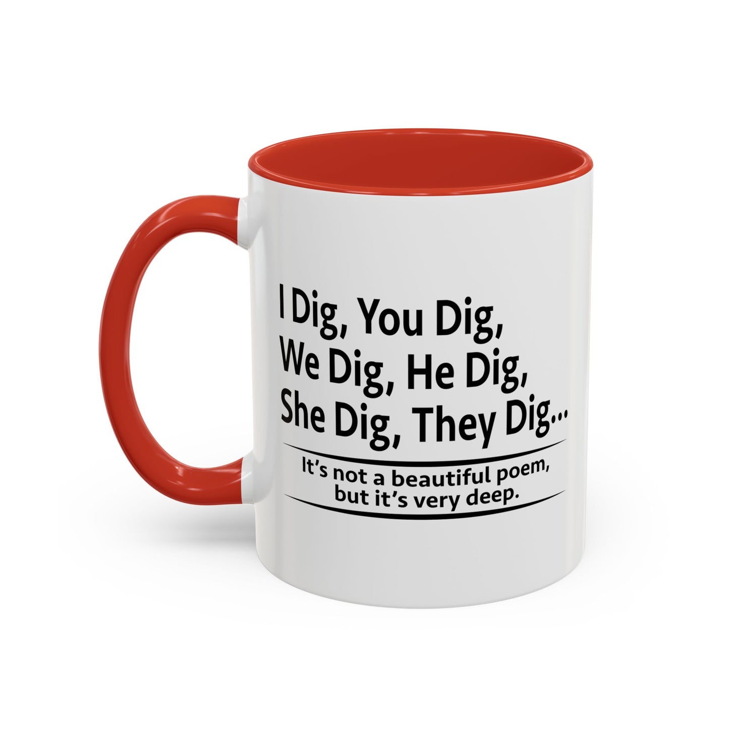 NOT A BEAUTIFUL POEM, BUT ITS VERY DEEP Accent BiColor Funny Sarcastic Mug