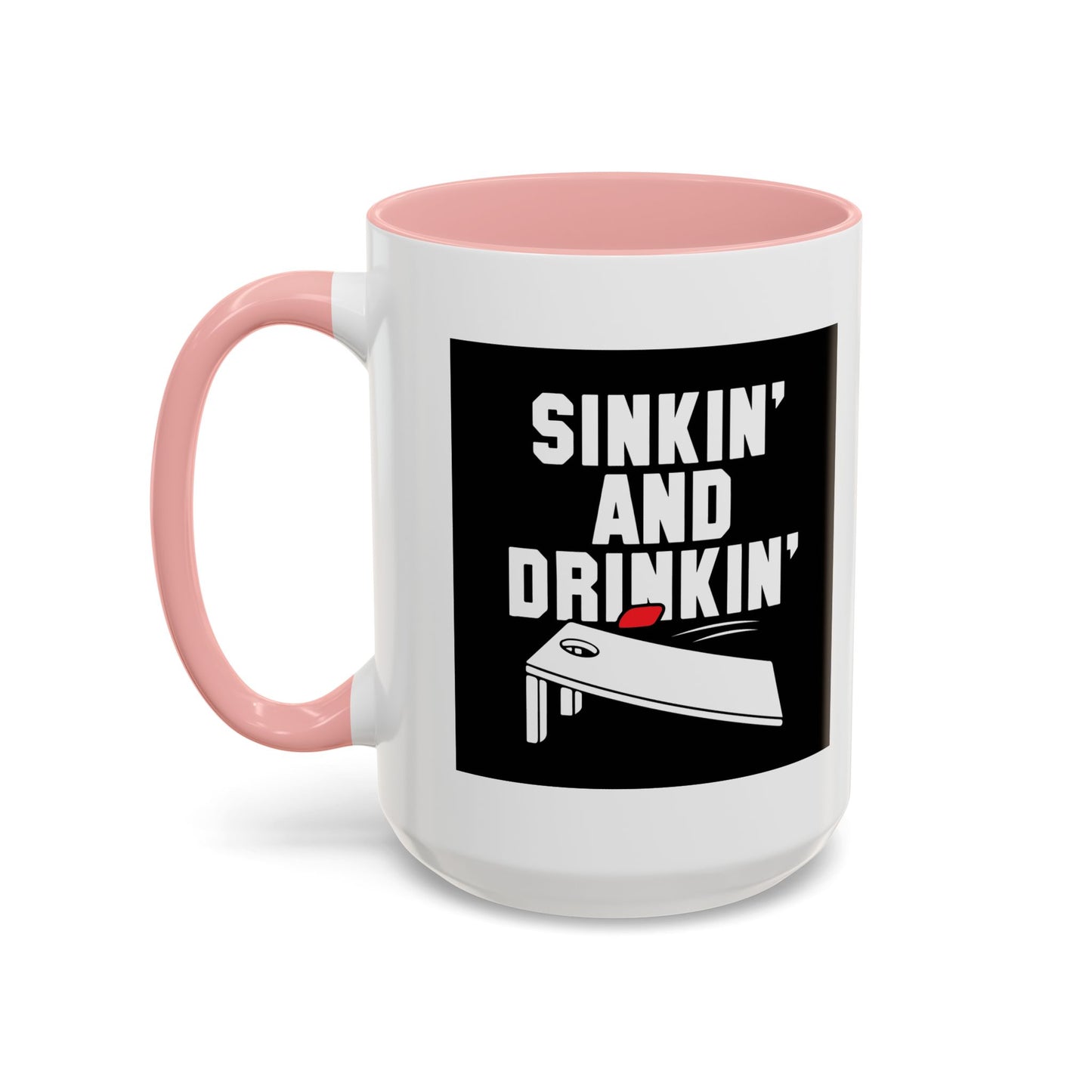 SINKIN' AND DRINKING Accent BiColor Funny Sarcastic Mug