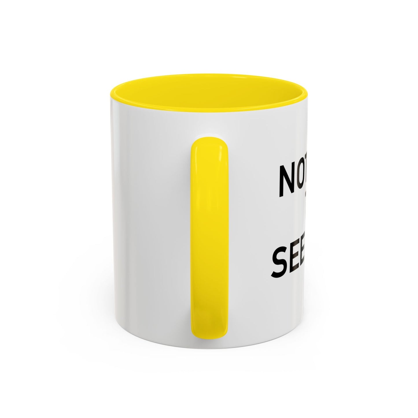 NOTHING TO SEE HERE. Accent BiColor Funny Sarcastic Mug