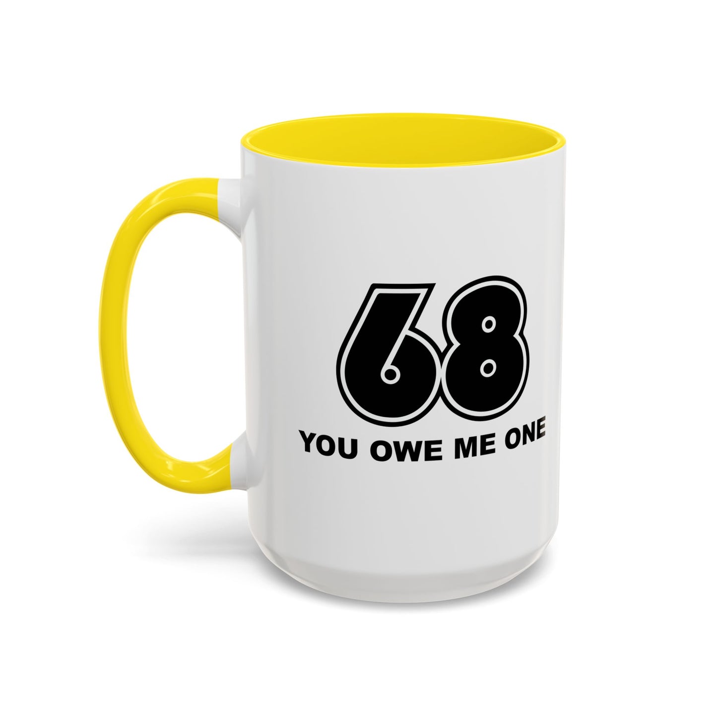 YOU OWE ME ONE Accent BiColor Funny Sarcastic Mug