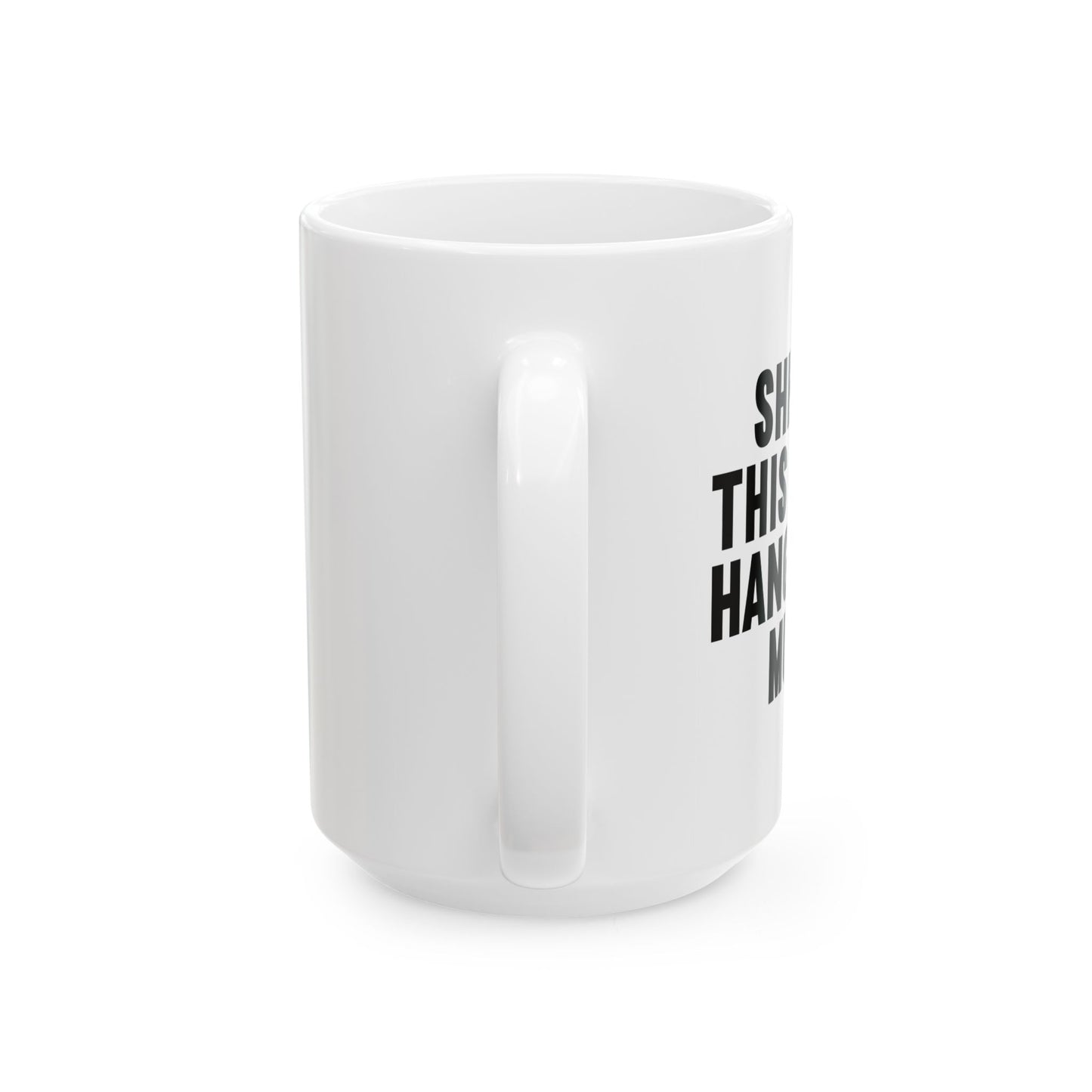 SHHHH, THIS IS MY HANGOVER MUG. FUNNY SARCASTIC MUG