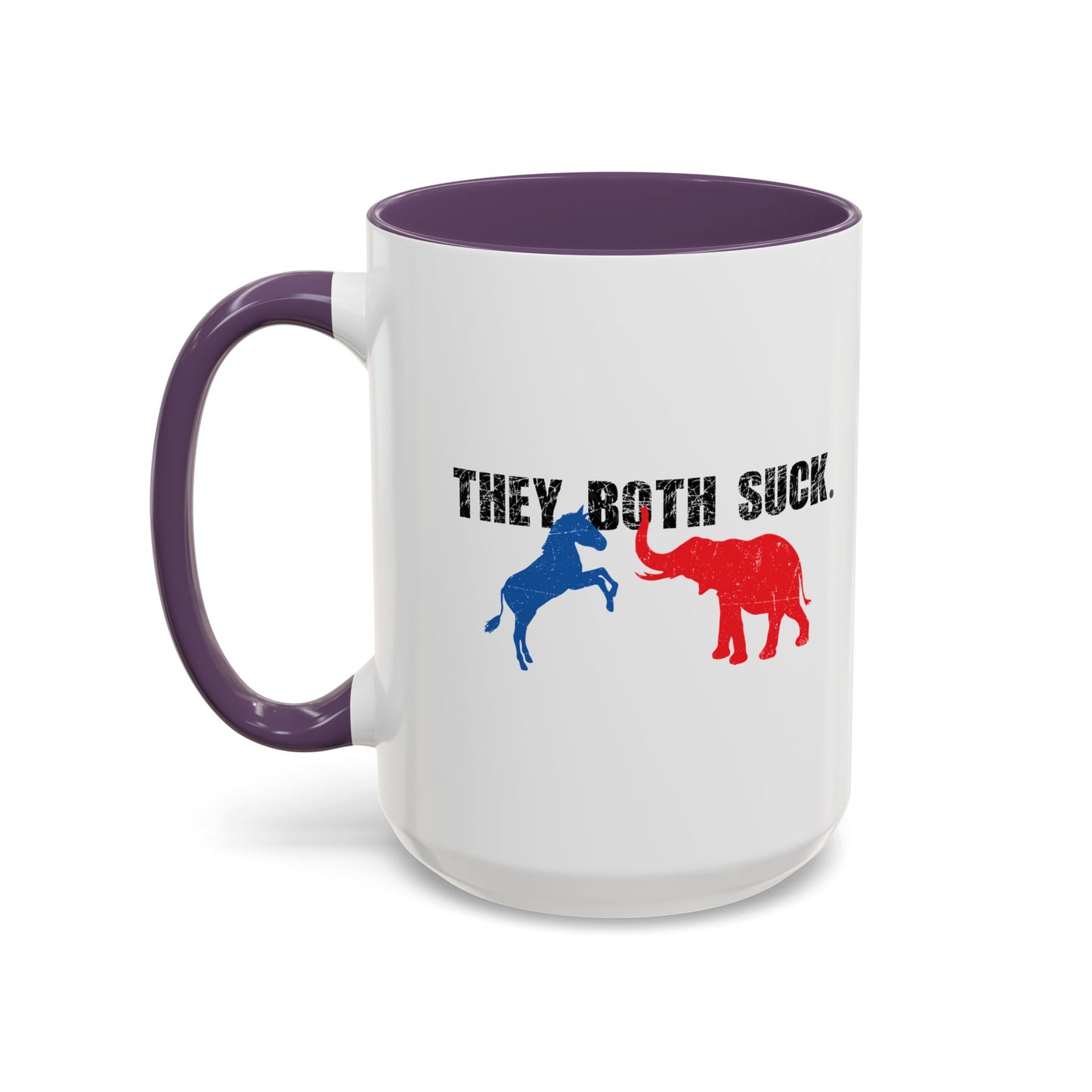 THEY BOTH SUCK. Accent BiColor Funny Sarcastic Mug