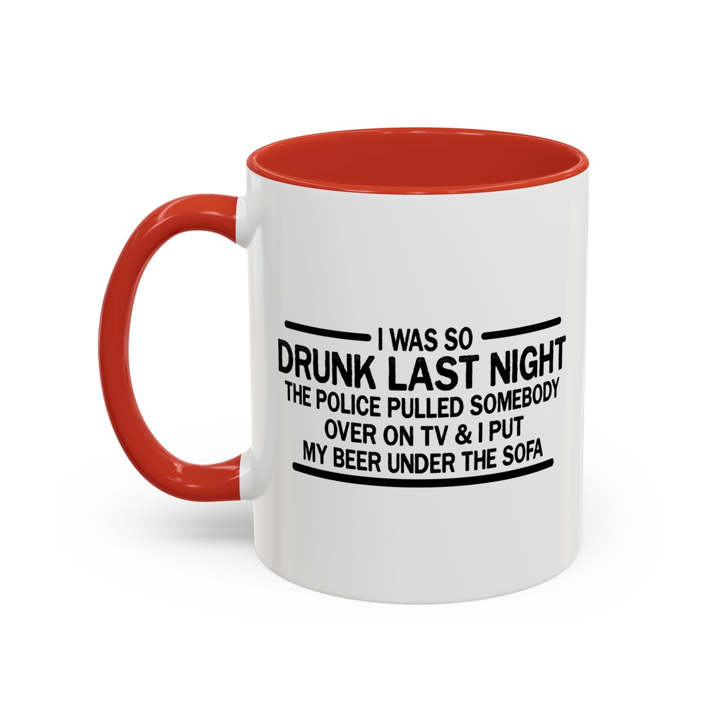 SO DRUNK LAST NIGHT Accent BiColor Funny Sarcastic Mug