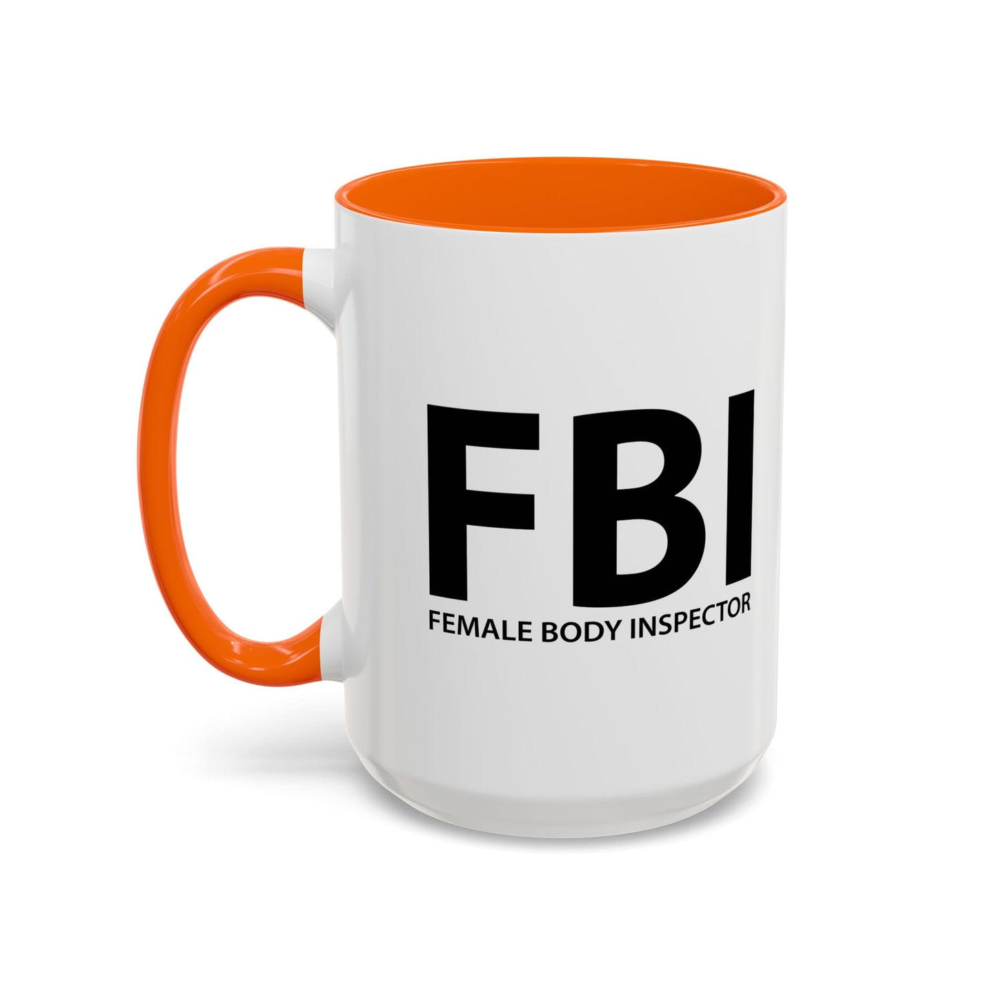 FEMALE BODY INSPECTOR Accent BiColor Funny Sarcastic Mug