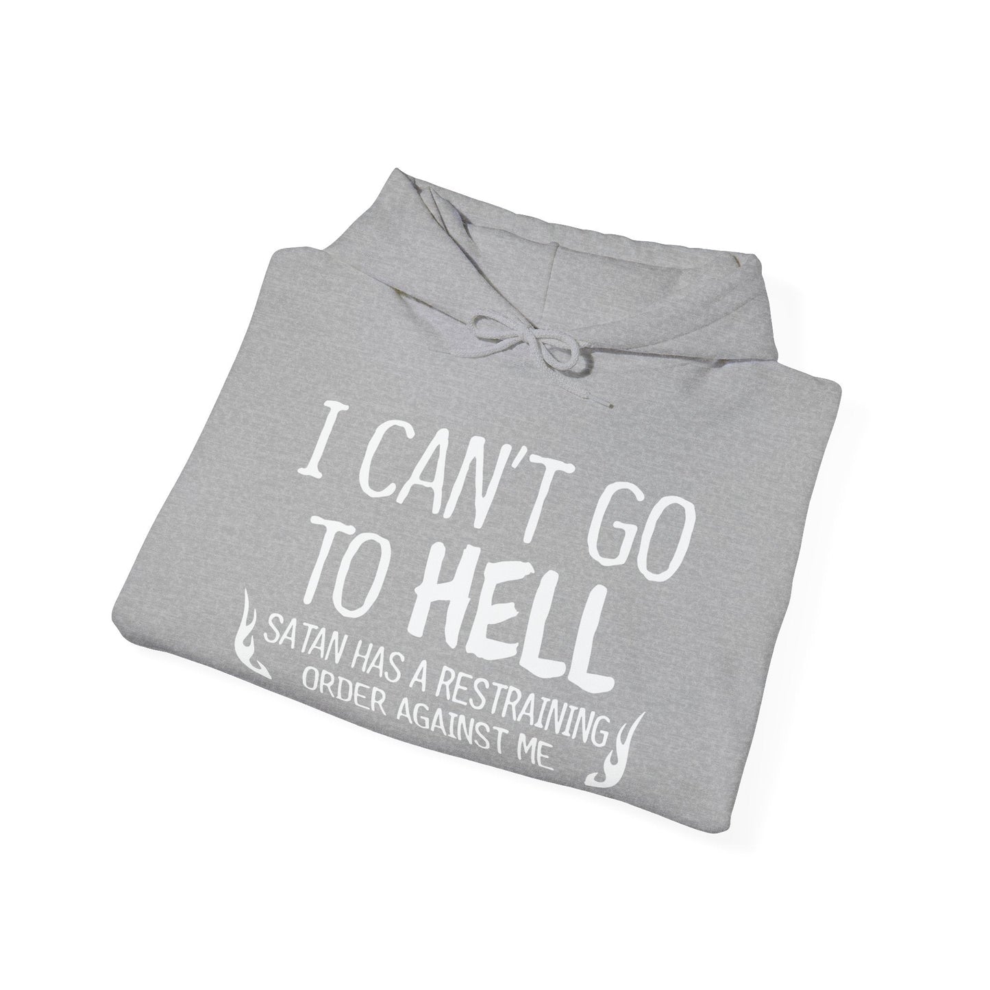 I CAN'T GO TO HELL - Premium Unisex Funny Sarcastic Black Hoodie Sweatshirt