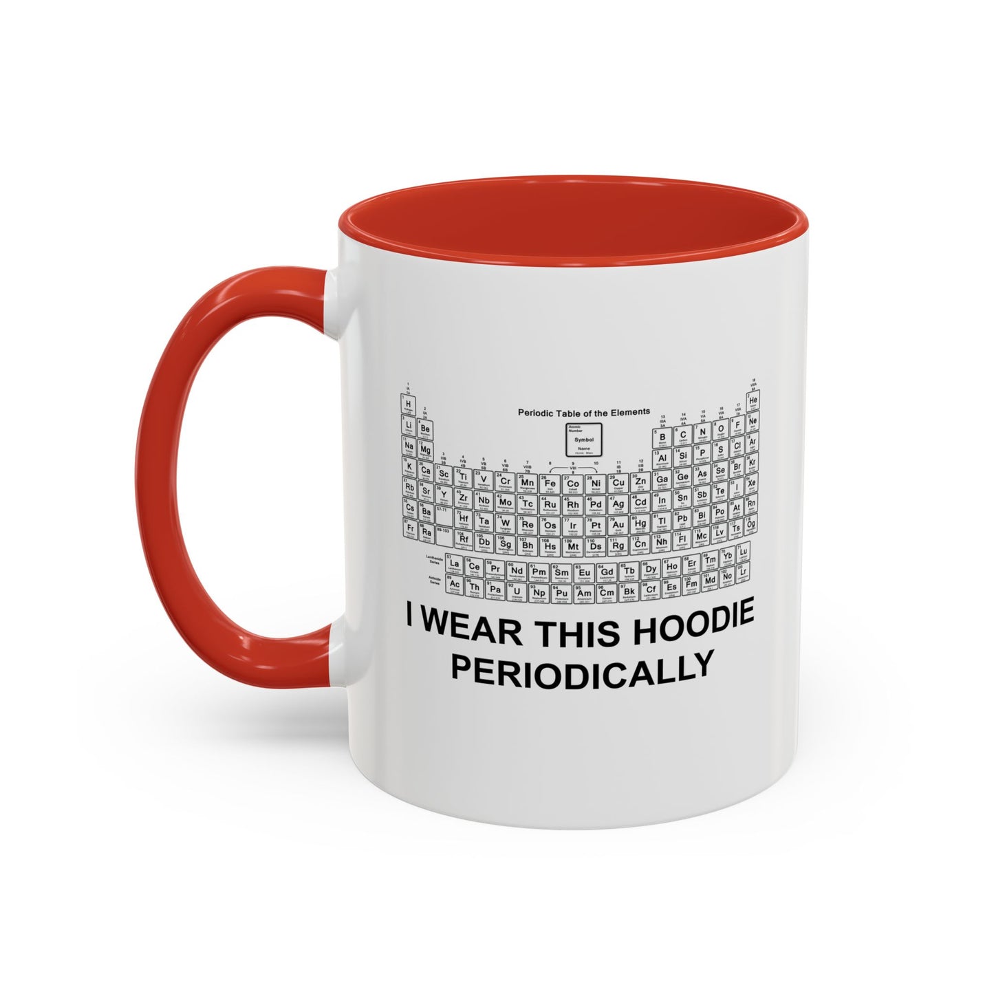 I WEAR THIS HOODIE PERIODICALLY Accent BiColor Funny Sarcastic Mug