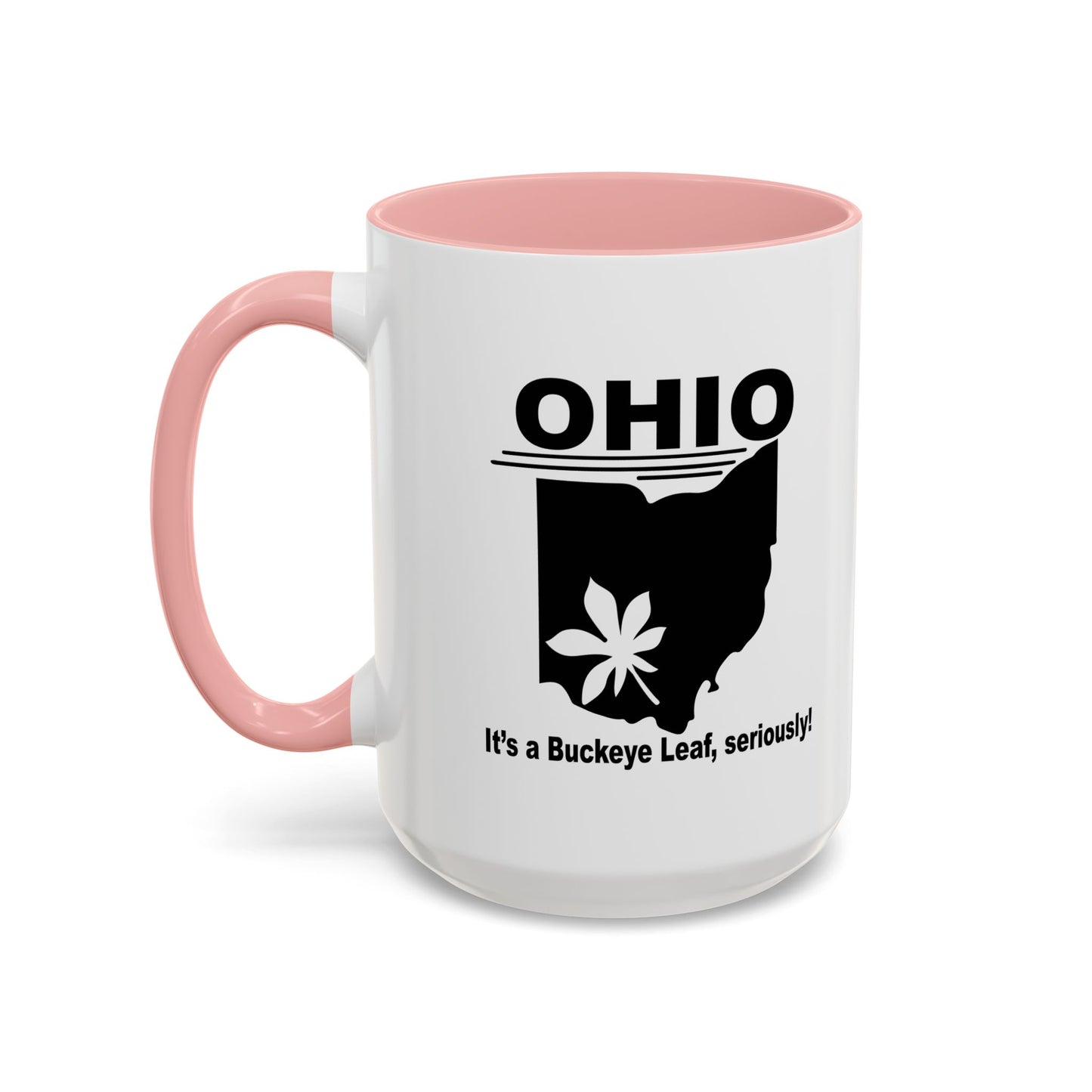 OHIO, IT'S A BUCKEYE LEAF Accent BiColor Funny Sarcastic Mug