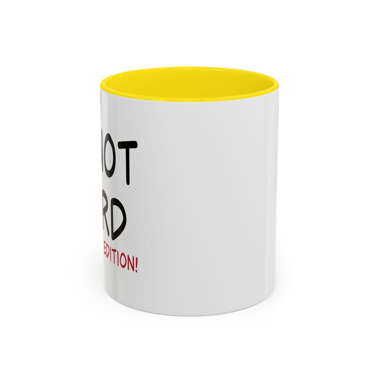 I'M NOT WEIRD Accent BiColor Funny Sarcastic Mug