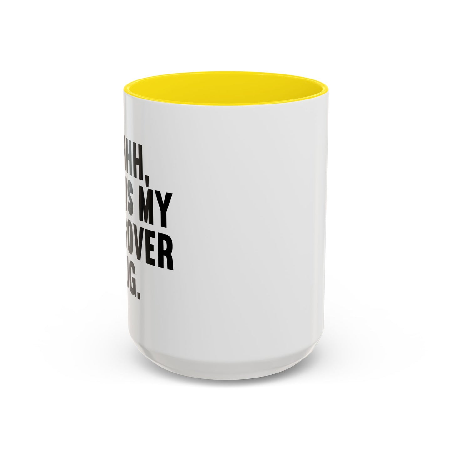 SHHHH, THIS IS MY HANGOVER MUG. Accent BiColor Funny Sarcastic Mug