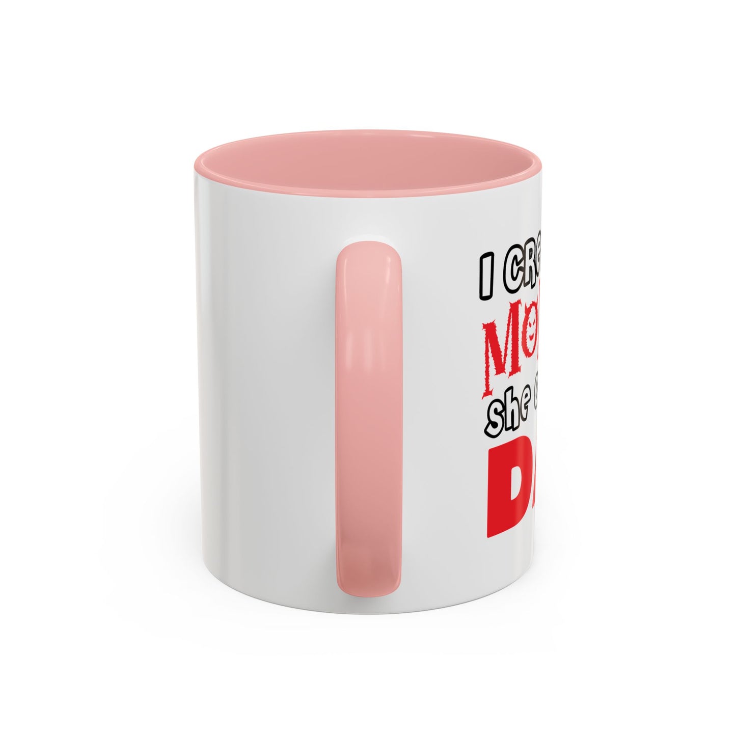 I CREATED A MONSTER Accent BiColor Funny Sarcastic Mug