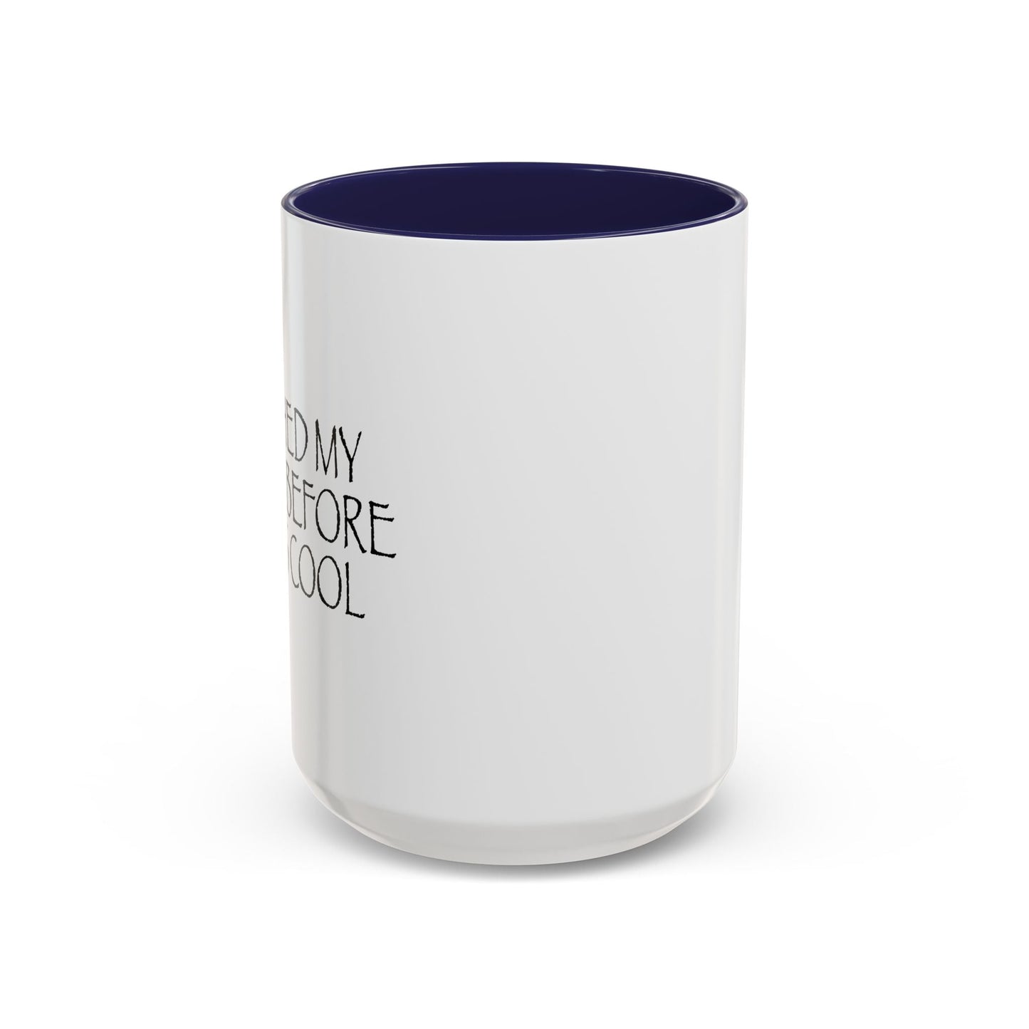 I Washed My Hands Before It Was Cool Accent BiColor Funny Sarcastic Mug