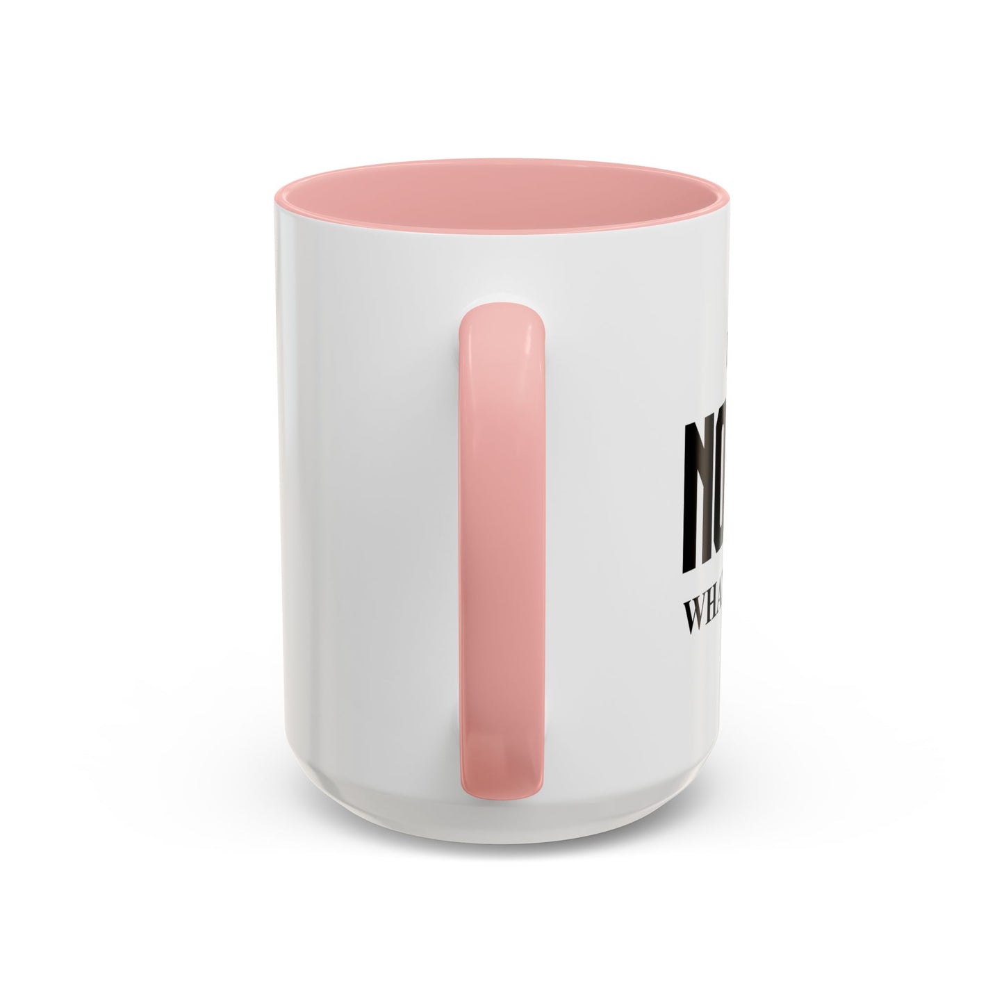 I HAVE NO IDEA WHAT IM DOING Accent BiColor Funny Sarcastic Mug