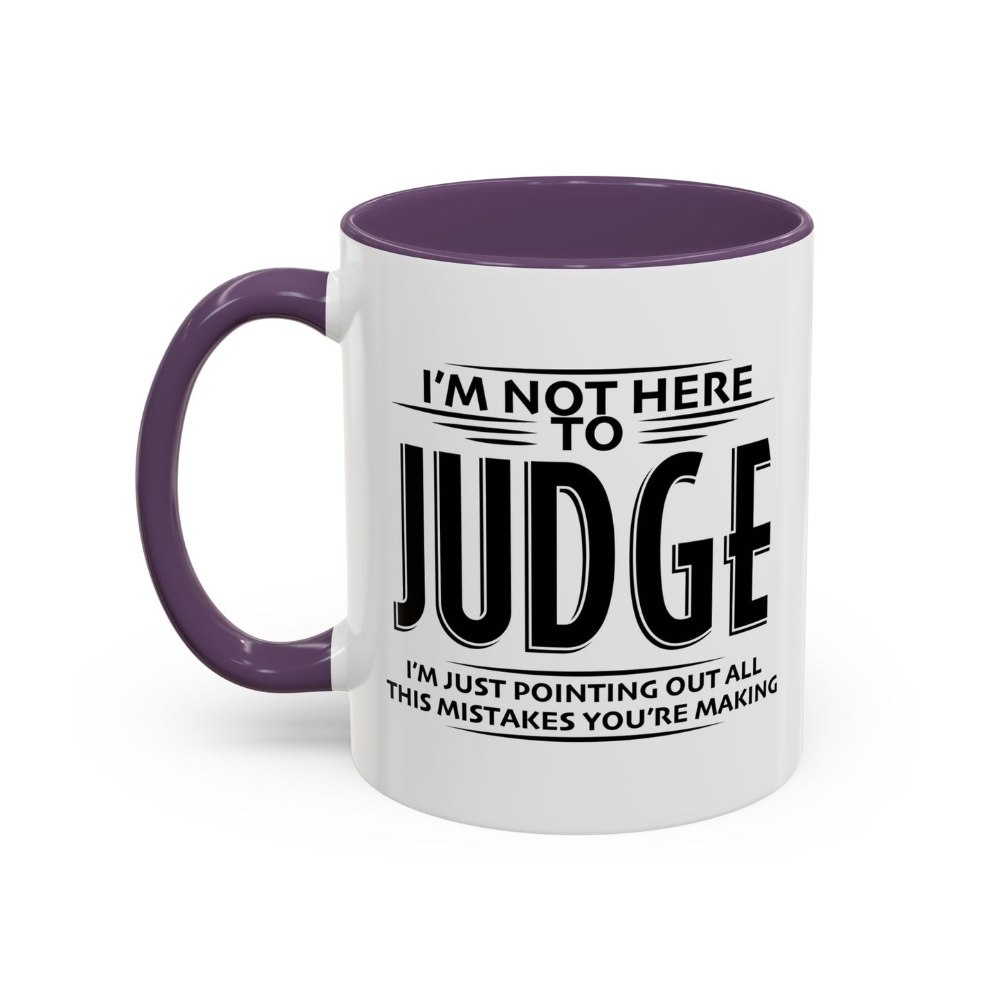 I'M NOT HERE TO black Accent BiColor Funny Sarcastic Mug