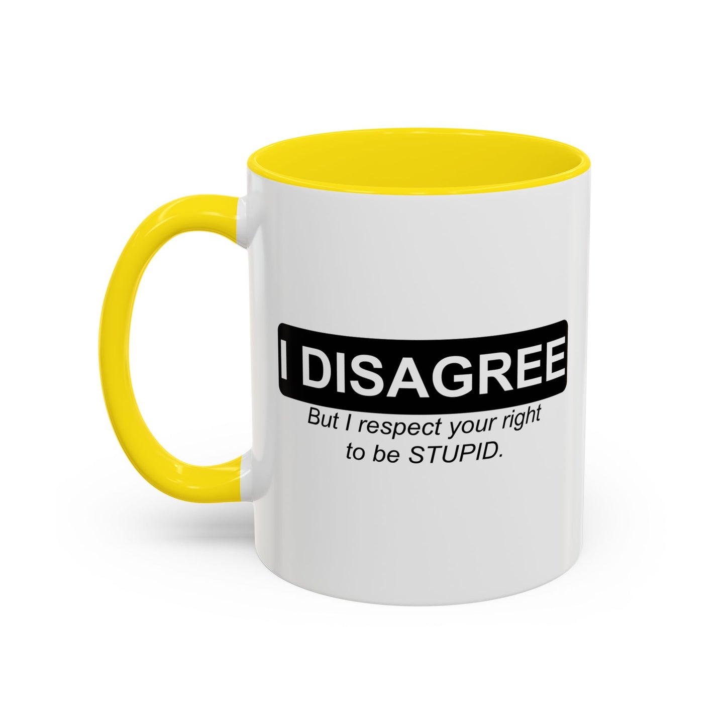 I DISAGREE Accent BiColor Funny Sarcastic Mug