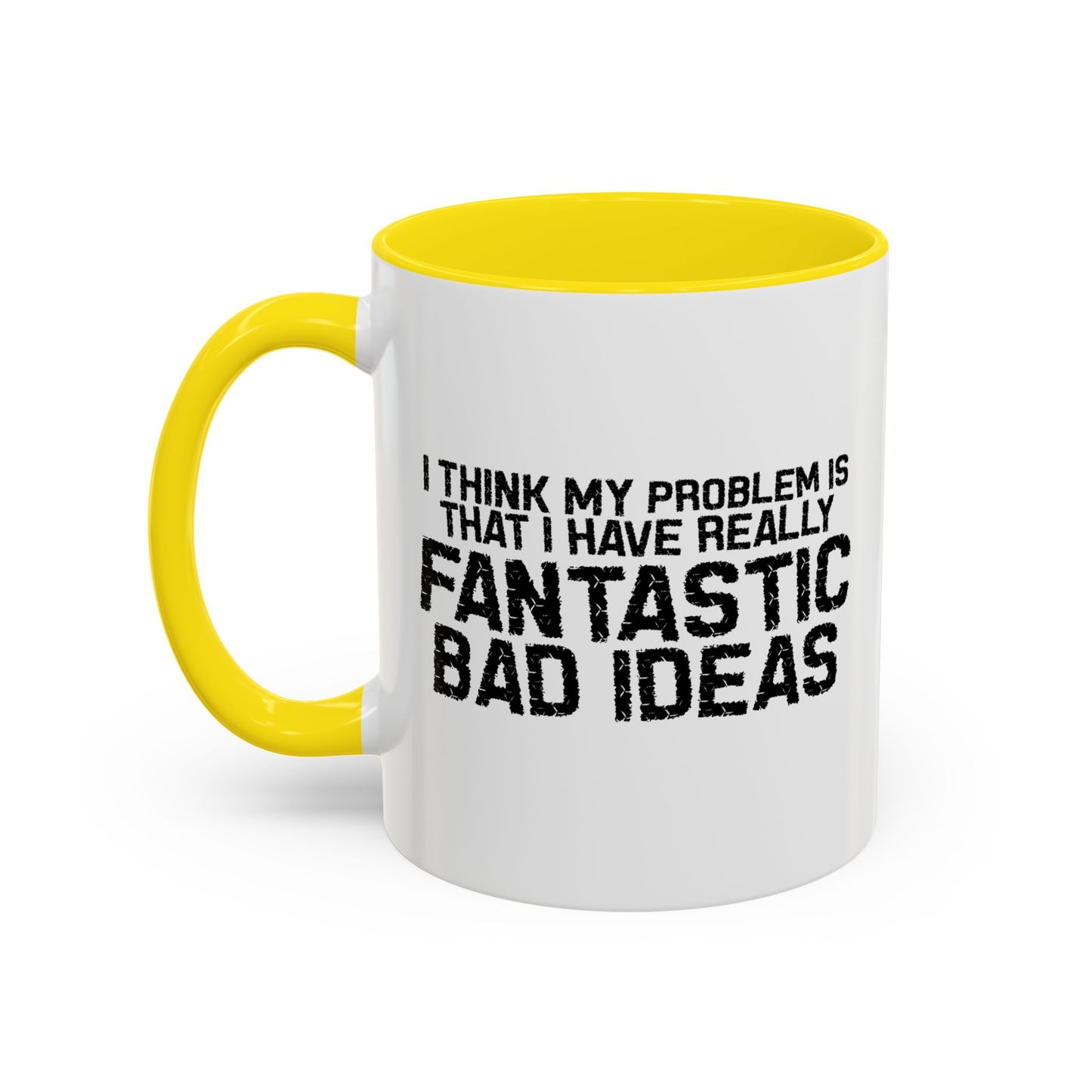 FANTASTIC BAD IDEAS Accent BiColor Funny Sarcastic Mug