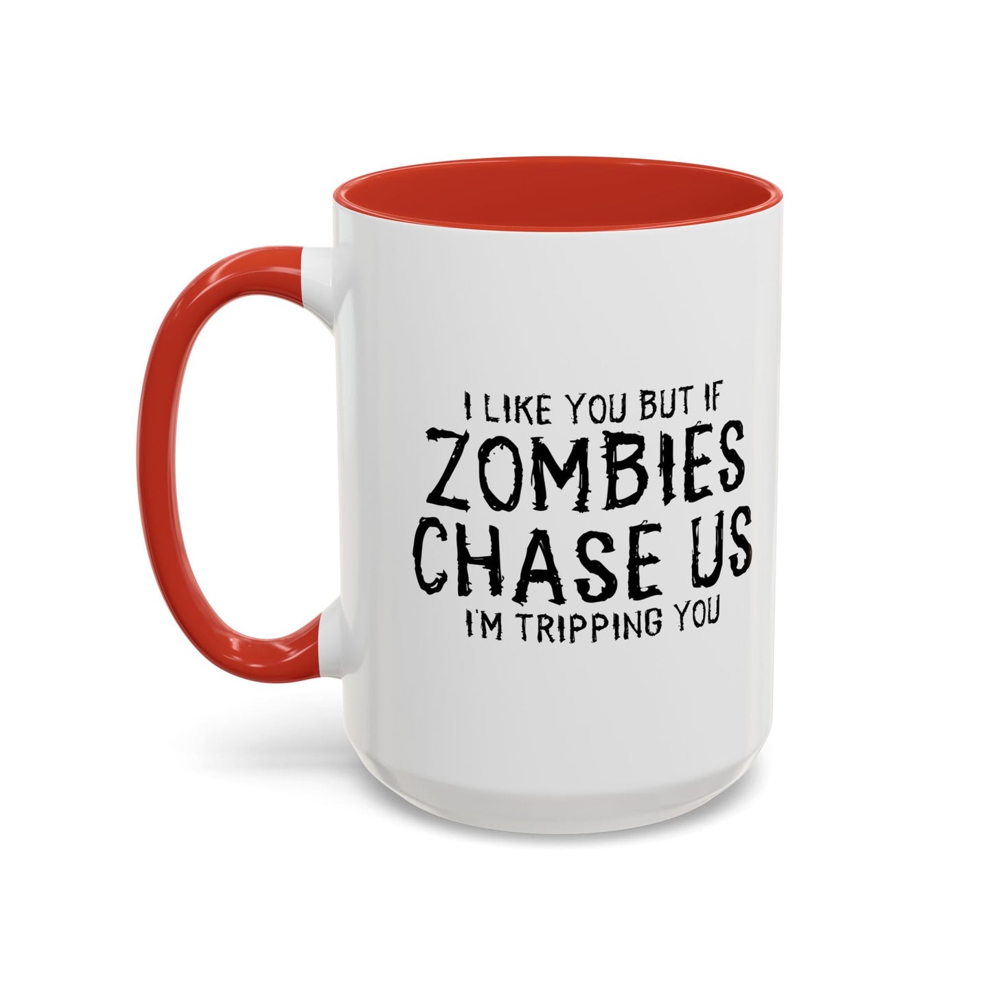 IF ZOMBIES CHASE US Accent BiColor Funny Sarcastic Mug