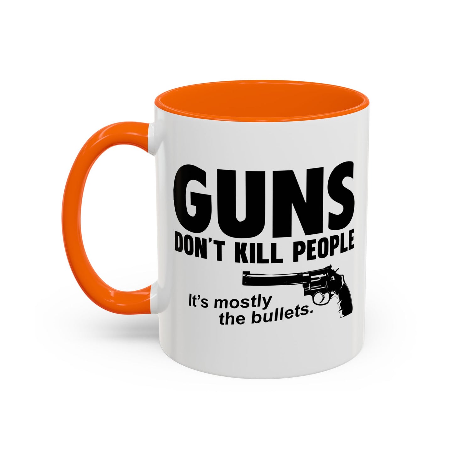 GUNS DDON'T KILL PEOPLE Accent BiColor Funny Sarcastic Mug