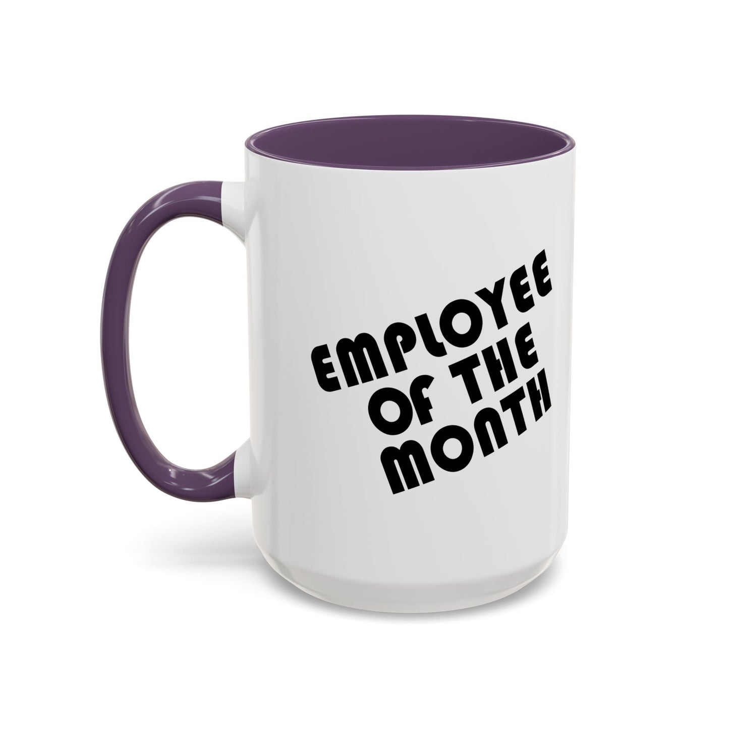 EMPLOYEE OF THE MONTH Accent BiColor Funny Sarcastic Mug