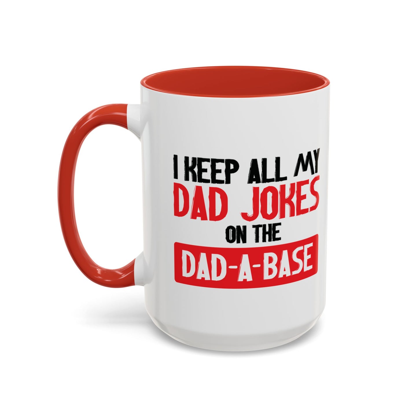 I KEEP ALL MY DAD JOKES Accent BiColor Funny Sarcastic Mug