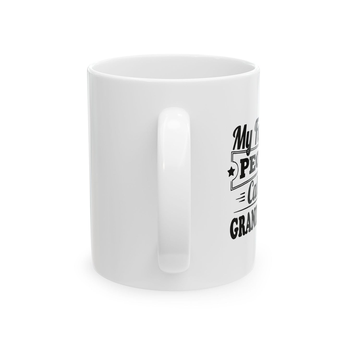 MY FAVORITE PEOPLE CALL ME GRANDPA FUNNY SARCASTIC MUG