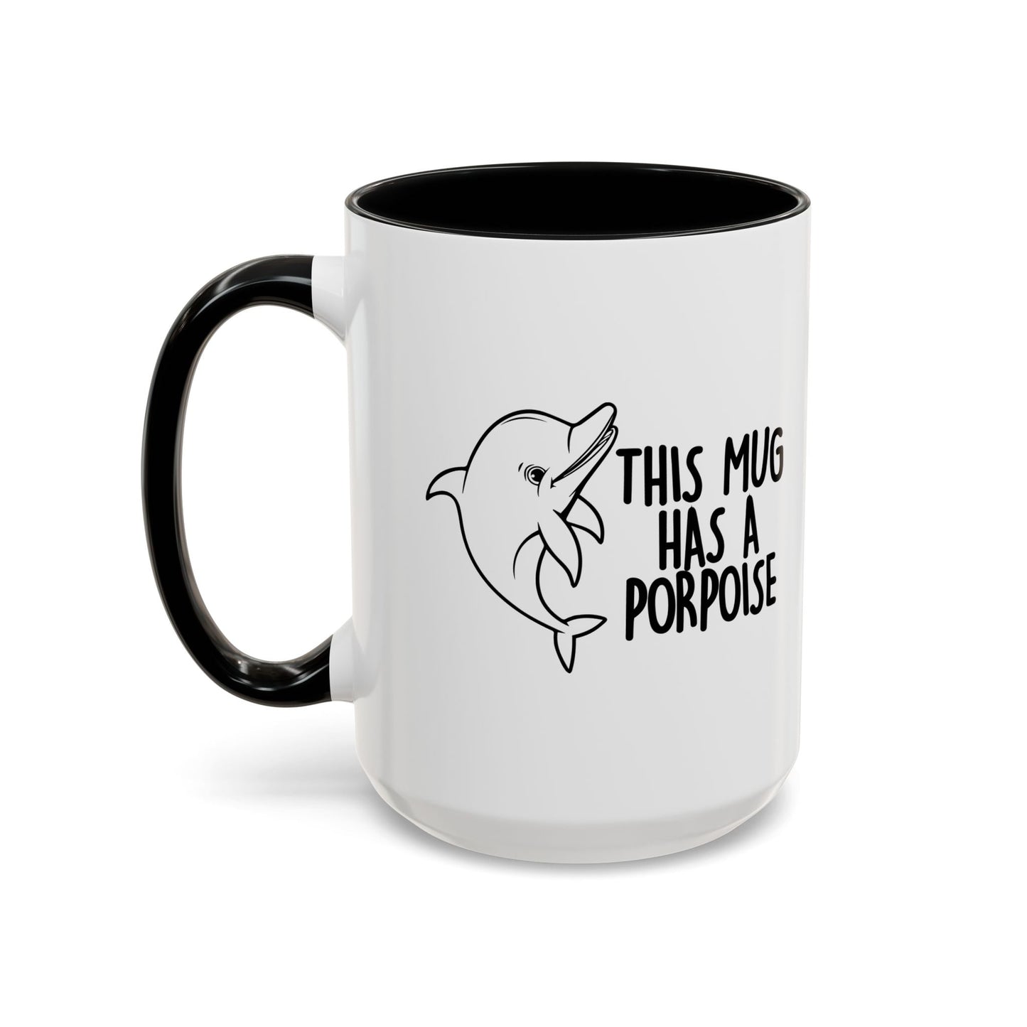 THIS MUG HAS A PROPOISE Accent BiColor Funny Sarcastic Mug