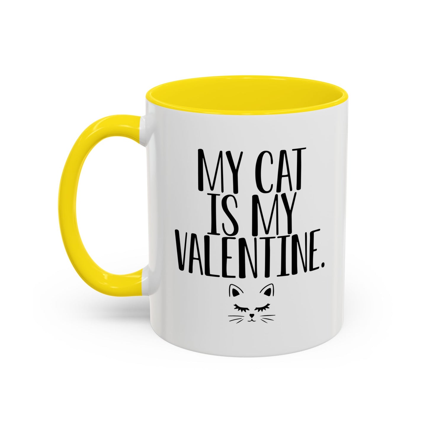 MY CAT IS MY VALENTINE Accent BiColor Funny Sarcastic Mug