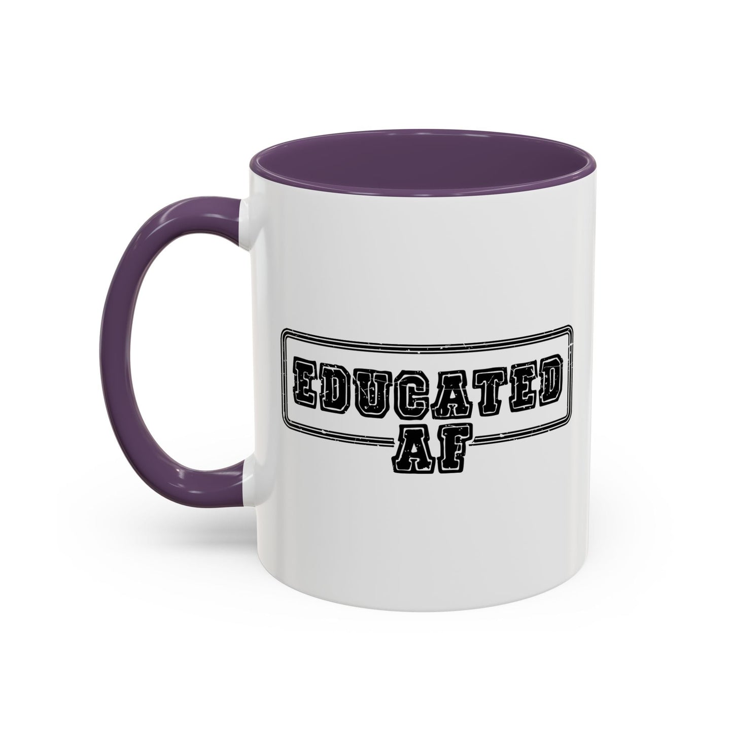 EDUCATED AF Accent BiColor Funny Sarcastic Mug