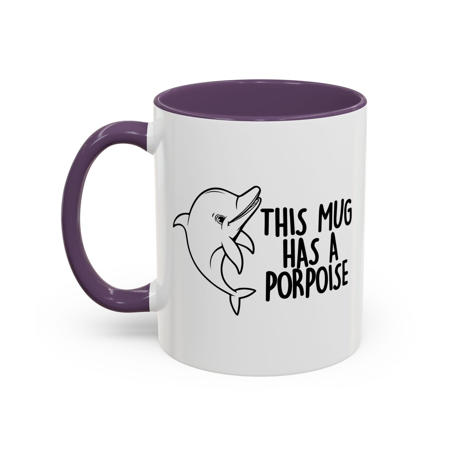 THIS MUG HAS A PROPOISE Accent BiColor Funny Sarcastic Mug