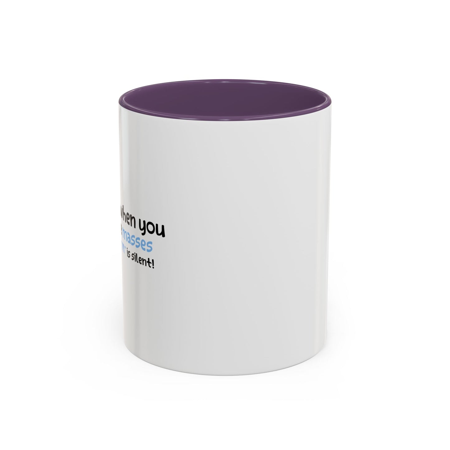 SOMETIMES THE "M" IS SILENT Accent BiColor Funny Sarcastic Mug