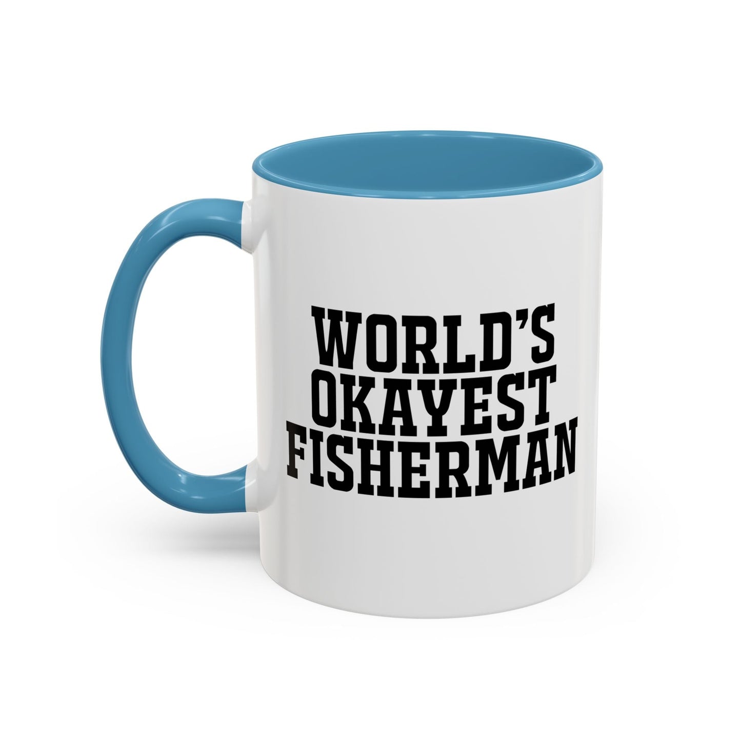 WORLD'S OKAYEST FISHERMAN Accent BiColor Funny Sarcastic Mug